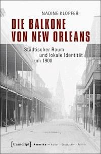 Die Balkone von New Orleans - Nadine Klopfer - E-Book