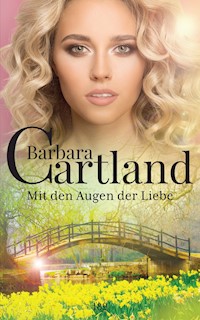 Mit den Augen der Liebe - Barbara Cartland - E-Book