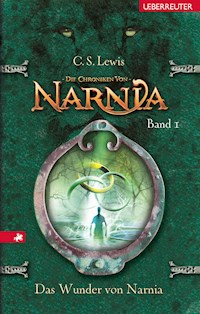 Die Chroniken von Narnia - Das Wunder von Narnia (Bd. 1) - C.S. Lewis - E-Book