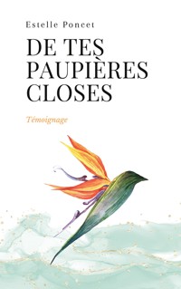 De tes paupières closes - Estelle Poncet - E-Book