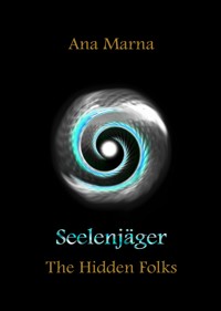 Seelenjäger - Ana Marna - E-Book