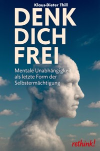 Denk dich frei - Klaus-Dieter Thill - E-Book