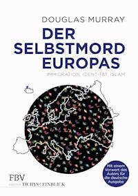 Der Selbstmord Europas - Douglas Murray - E-Book
