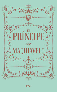 El príncipe - Nicolas Maquiavelo - E-Book