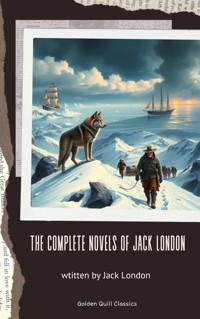 The Complete Novels of Jack London - Jack  London - E-Book