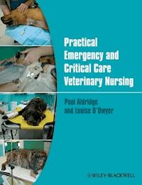 Practical Emergency and Critical Care Veterinary Nursing - Paul Aldridge - E-Book