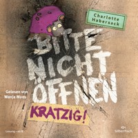Bitte nicht öffnen 8: Kratzig! - Charlotte Habersack - Hörbuch