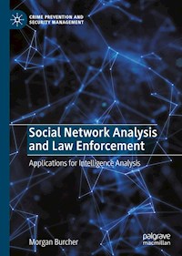 Social Network Analysis and Law Enforcement - Morgan Burcher - E-Book