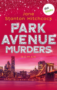 Park Avenue Murders: Eine Mörderin zum Verlieben - Band 2 - Jane Stanton Hitchcock - E-Book