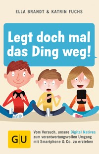 Legt doch mal das Ding weg! - Ella Brandt - E-Book