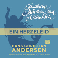 H. C. Andersen: Sämtliche Märchen und Geschichten, Ein Herzeleid - Hans Christian Andersen - Hörbuch