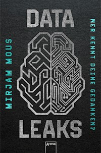 Data Leaks (2). Wer kennt deine Gedanken? - Mirjam Mous - E-Book