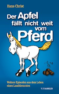 Der Apfel fällt nicht weit vom Pferd - Hans Christ - E-Book