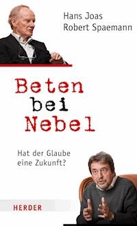 Beten bei Nebel - Hans Joas - E-Book