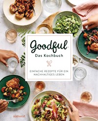 Goodful - Das Kochbuch -  - E-Book