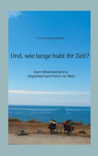 Und, wie lange habt ihr Zeit? - Corinna Wegscheider - E-Book