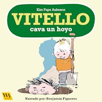 Vitello cava un hoyo - Kim Fupz Aakeson - Hörbuch