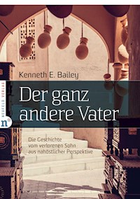 Der ganz andere Vater - Kenneth E Bailey - E-Book