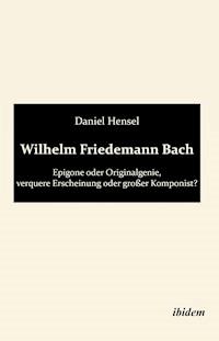 Wilhelm Friedemann Bach - Daniel Hensel - E-Book