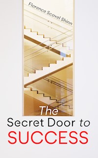 The Secret Door to Success - Florence Scovel Shinn - E-Book