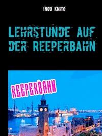 Lehrstunde auf der Reeperbahn - Ingo Knito - E-Book