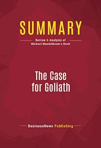 Summary: The Case for Goliath - BusinessNews Publishing - E-Book
