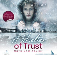 A Shelter of Trust - Nate und Xavier - Rainbow Romance NY (ungekürzt) - Lili B. Wilms - Hörbuch