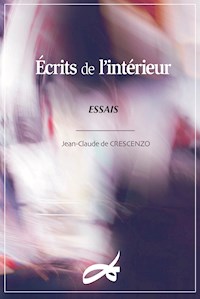 Écrits de l’intérieur - Jean-Claude de Crescenzo - E-Book