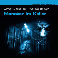 Dreamland Grusel, Folge 67: Monster im Keller - Oliver Müller - Hörbuch