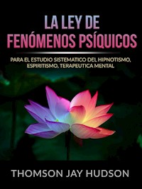 La Ley de Fenómenos Psíquicos (Traducido) - Thomas Jay Hudson - E-Book