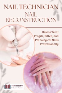Nail Technician Nail Reconstruction - Testi Creativi - E-Book