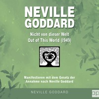 Neville Goddard - Nicht von dieser Welt (Out Of This World 1949) - Fabio Mantegna - Hörbuch