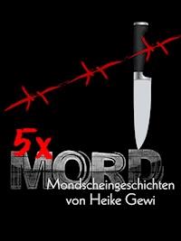 5 x MORD - Heike Gewi - E-Book