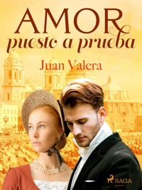 Amor puesto a prueba - Juan Valera - E-Book