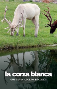 La corza blanca - Gustavo Adolfo Bécquer - E-Book