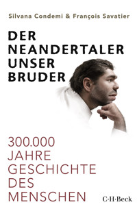 Der Neandertaler, unser Bruder - Silvana Condemi - E-Book
