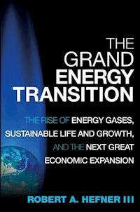 The Grand Energy Transition - Robert A. Hefner - E-Book