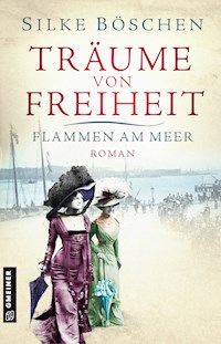 Träume von Freiheit - Flammen am Meer - Silke Böschen - E-Book