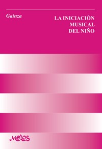 La iniciación musical del niño - Violeta Hemsy de Gainza - E-Book