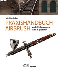Praxishandbuch Airbrush - Mathias Faber - E-Book