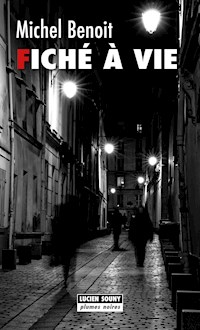 Fiché à vie - Michel Benoit - E-Book