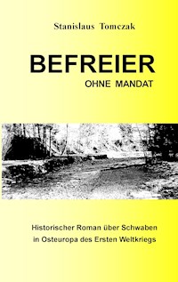 Befreier ohne Mandat - Stanislaus Tomczak - E-Book