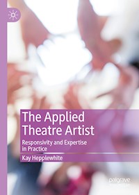 The Applied Theatre Artist - Kay Hepplewhite - E-Book