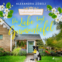 Die Liebe trägt Gummistiefel - Alexandra Zöbeli - Hörbuch