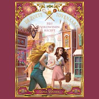 De Zoete Tovenaars - Het verdwenen recept - Tanja Voosen - Hörbuch