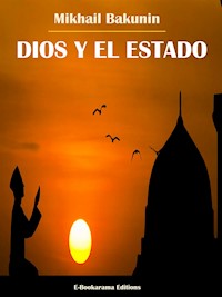 Dios y el Estado - Mikhail Bakunin - E-Book