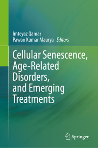 Cellular Senescence, Age-Related Disorders, and Emerging Treatments -  - E-Book