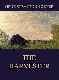 The Harvester - Gene Stratton-porter - E-Book