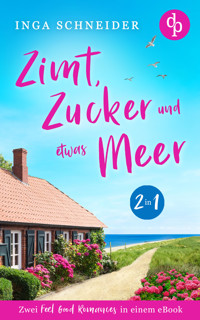 Zimt, Zucker und etwas Meer | Café mit Herz und Meerblick & Zimtduft und Zuckerkuss - Inga Schneider - E-Book