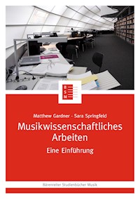 Musikwissenschaftliches Arbeiten - Matthew Gardner - E-Book